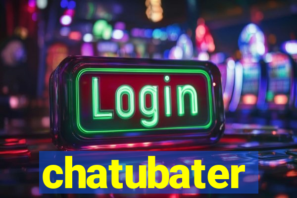 chatubater