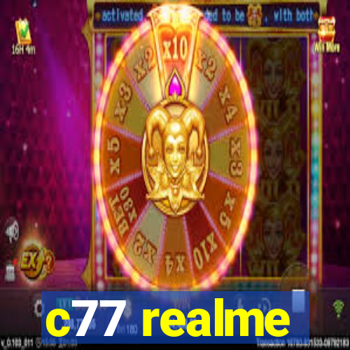 c77 realme