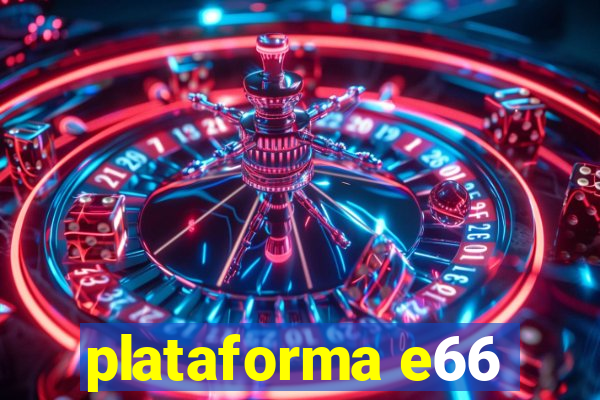 plataforma e66