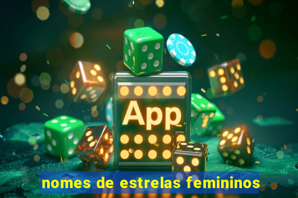 nomes de estrelas femininos