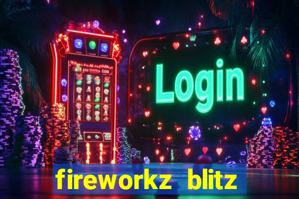 fireworkz blitz slot game