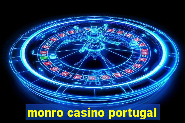 monro casino portugal