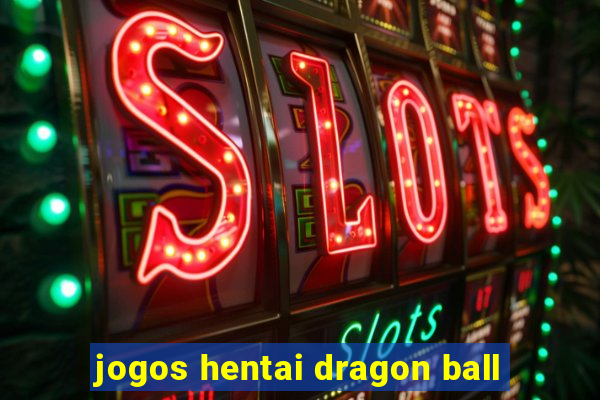 jogos hentai dragon ball