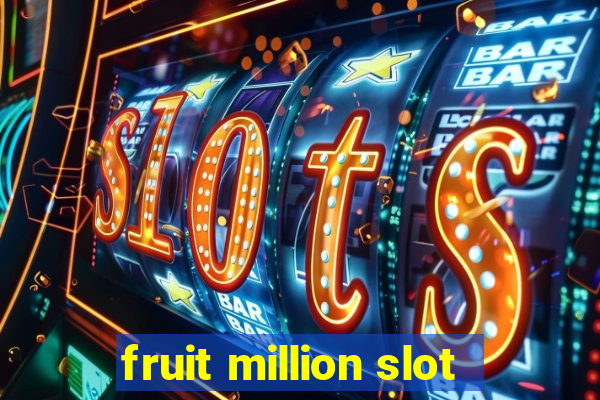 fruit million slot