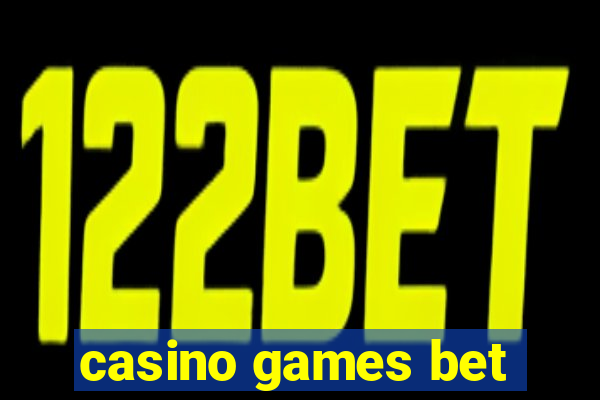 casino games bet