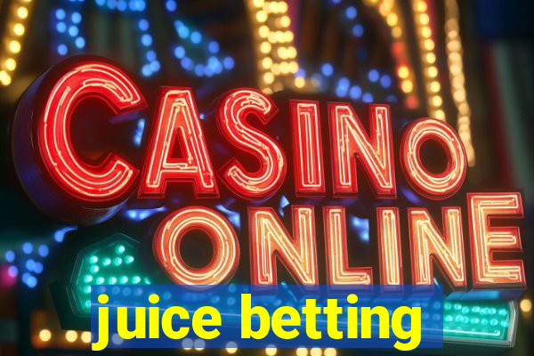 juice betting