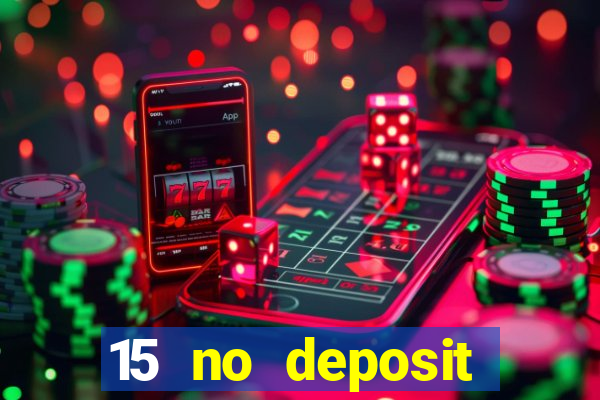 15 no deposit mobile casino