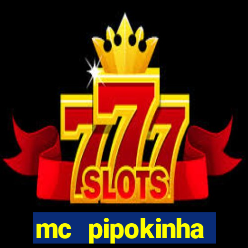 mc pipokinha telegram vazado