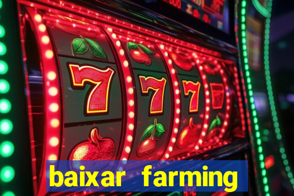 baixar farming simulator 18 dinheiro infinito