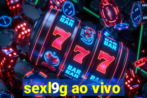 sexl9g ao vivo