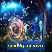 sexl9g ao vivo