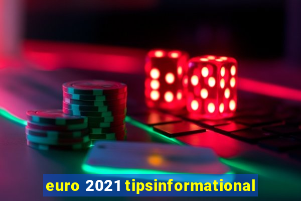 euro 2021 tipsinformational