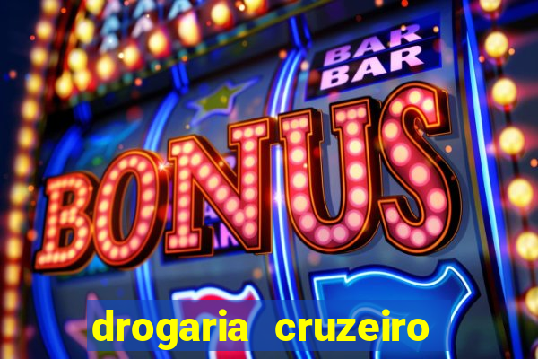 drogaria cruzeiro do sul