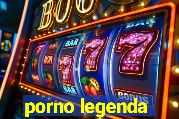 porno legenda