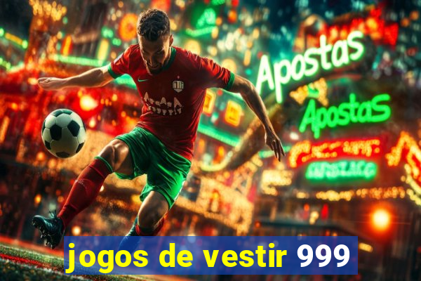 jogos de vestir 999