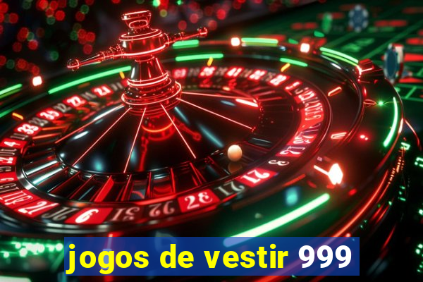 jogos de vestir 999