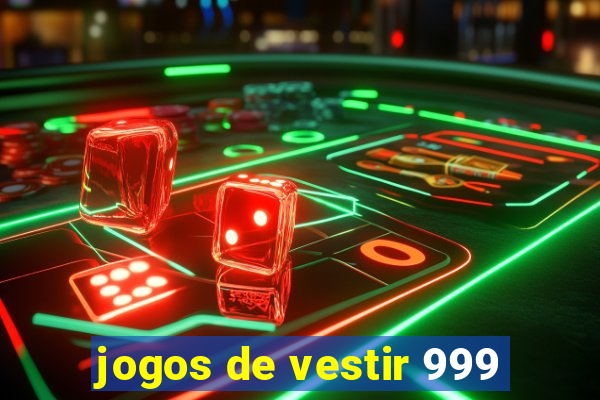 jogos de vestir 999