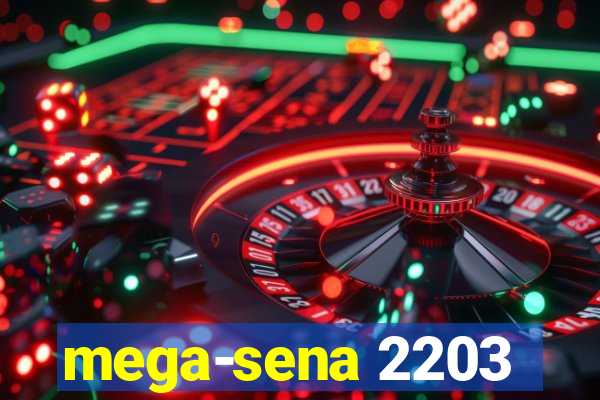 mega-sena 2203