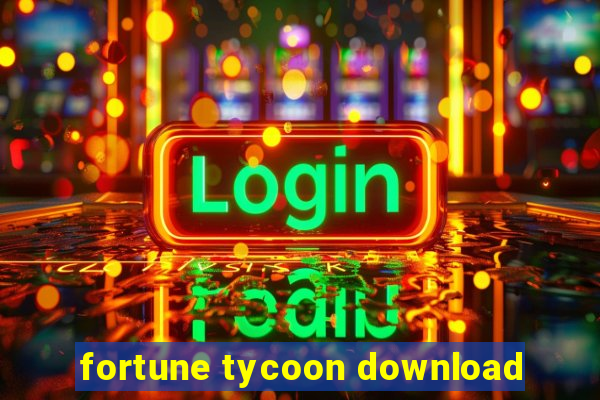 fortune tycoon download