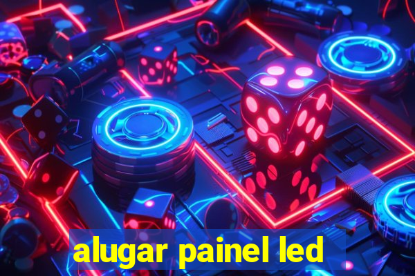 alugar painel led