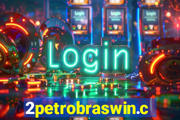 2petrobraswin.com