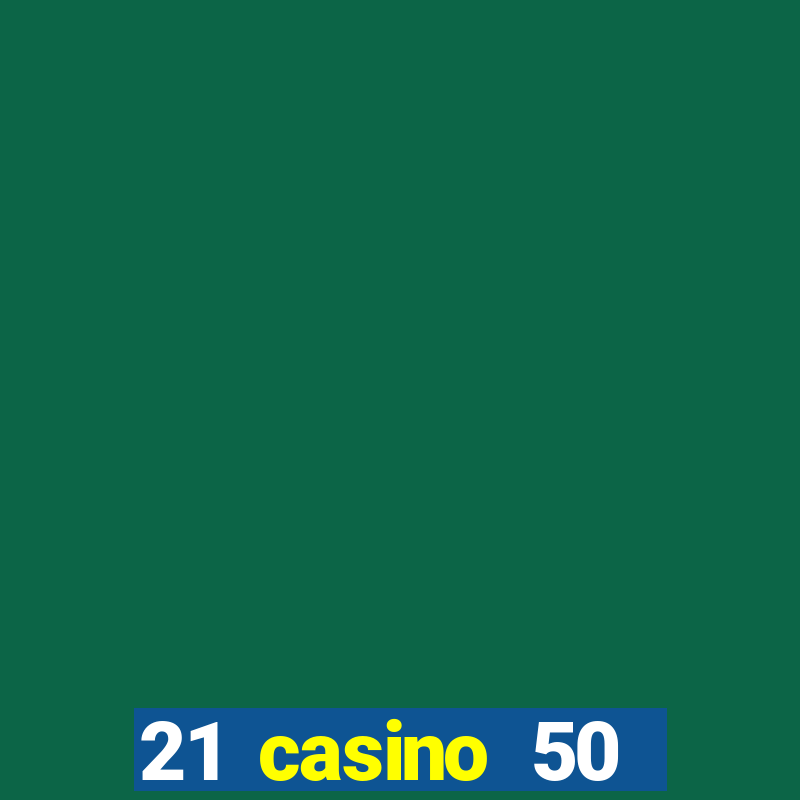 21 casino 50 freispiele ohne einzahlung