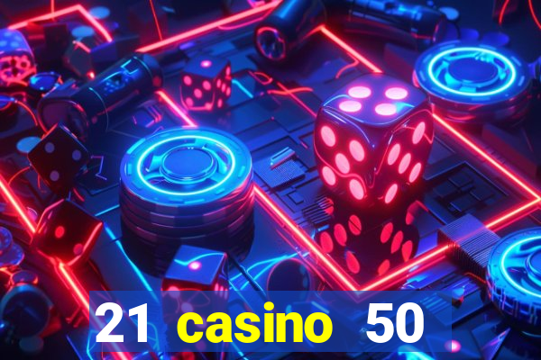 21 casino 50 freispiele ohne einzahlung