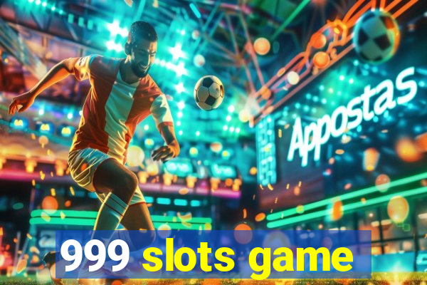 999 slots game