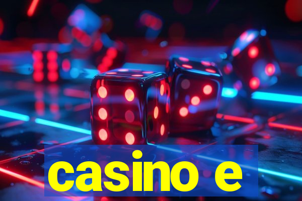 casino e