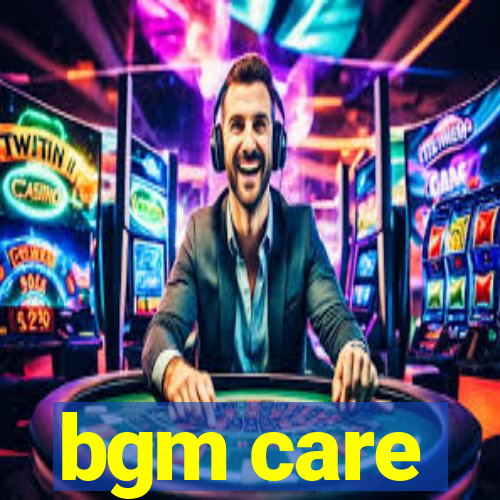 bgm care