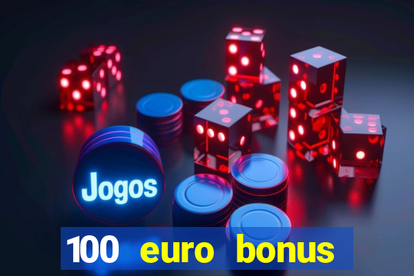 100 euro bonus ohne einzahlung casino