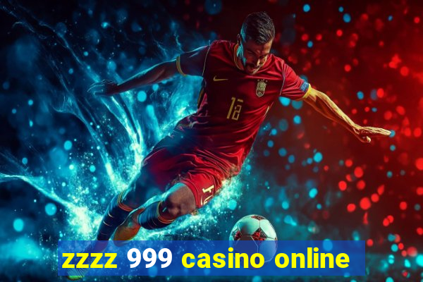 zzzz 999 casino online