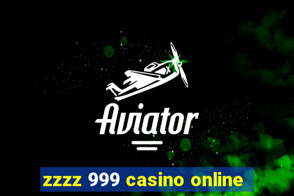 zzzz 999 casino online