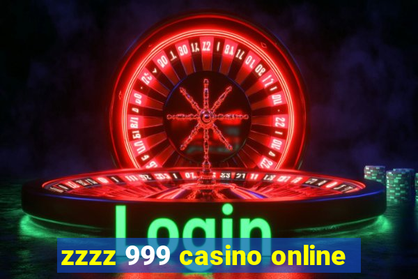 zzzz 999 casino online