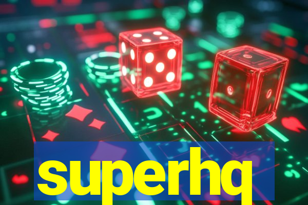 superhq