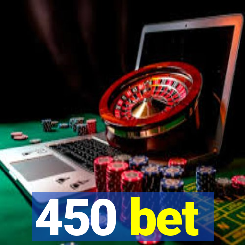 450 bet