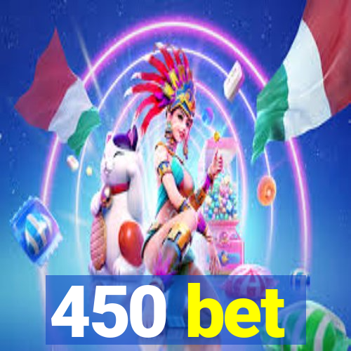 450 bet