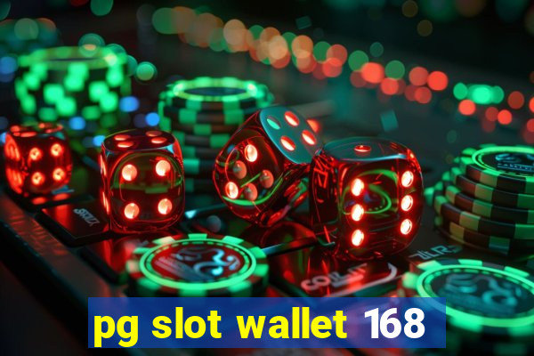 pg slot wallet 168