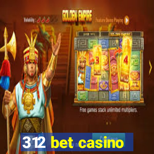 312 bet casino