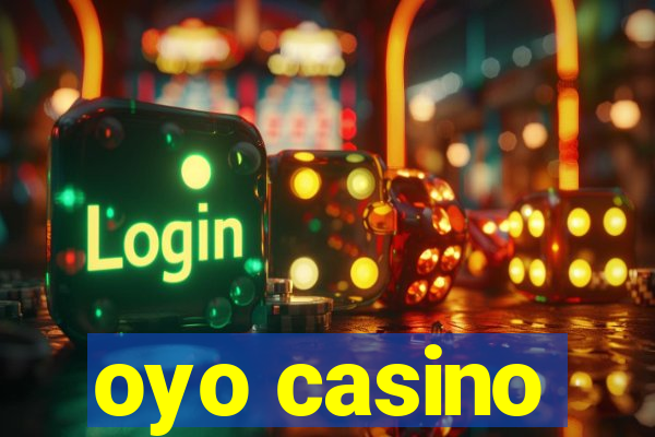 oyo casino