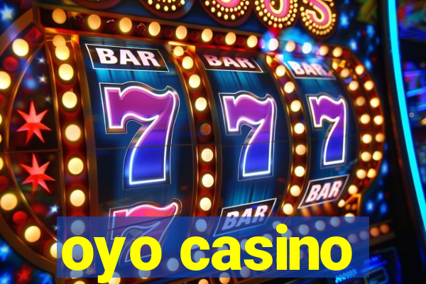 oyo casino