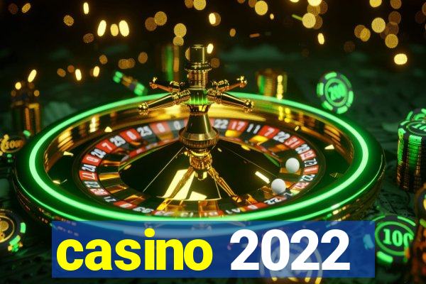 casino 2022