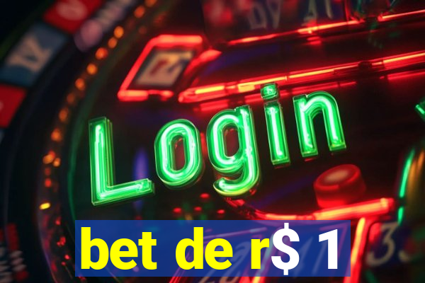 bet de r$ 1