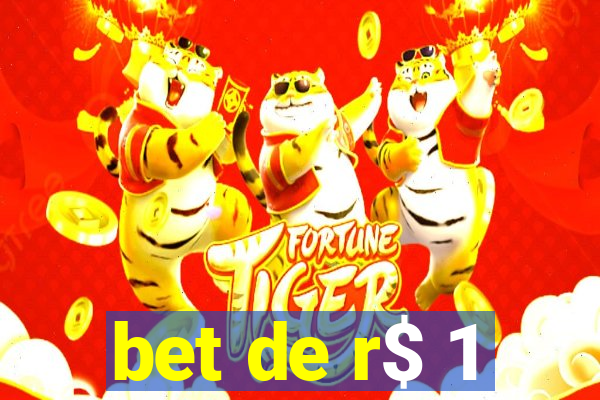 bet de r$ 1