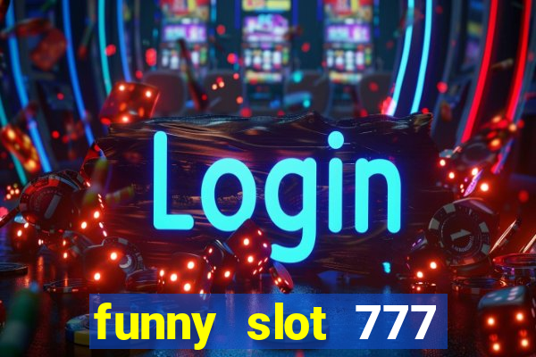 funny slot 777 machine jili