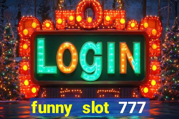 funny slot 777 machine jili