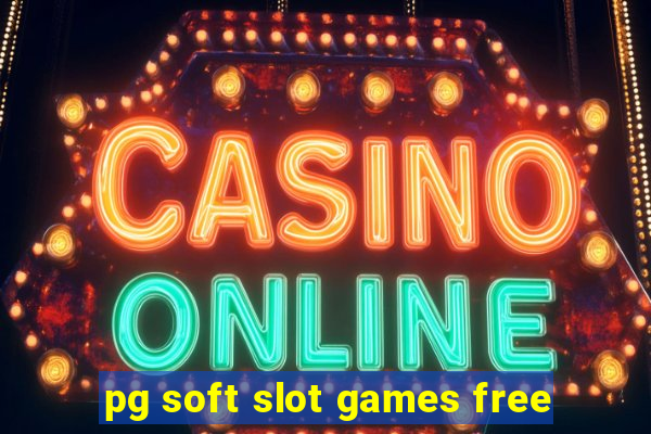 pg soft slot games free