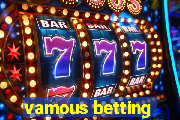 vamous betting