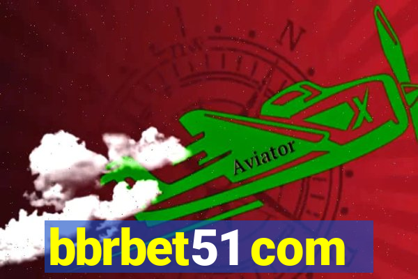 bbrbet51 com