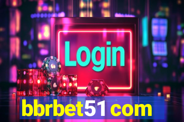 bbrbet51 com